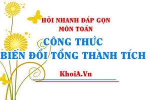 Công thức biến đổi Tổng thành Tích lớp 11 Toán lượng giác - Hỏi nhanh đáp gọn